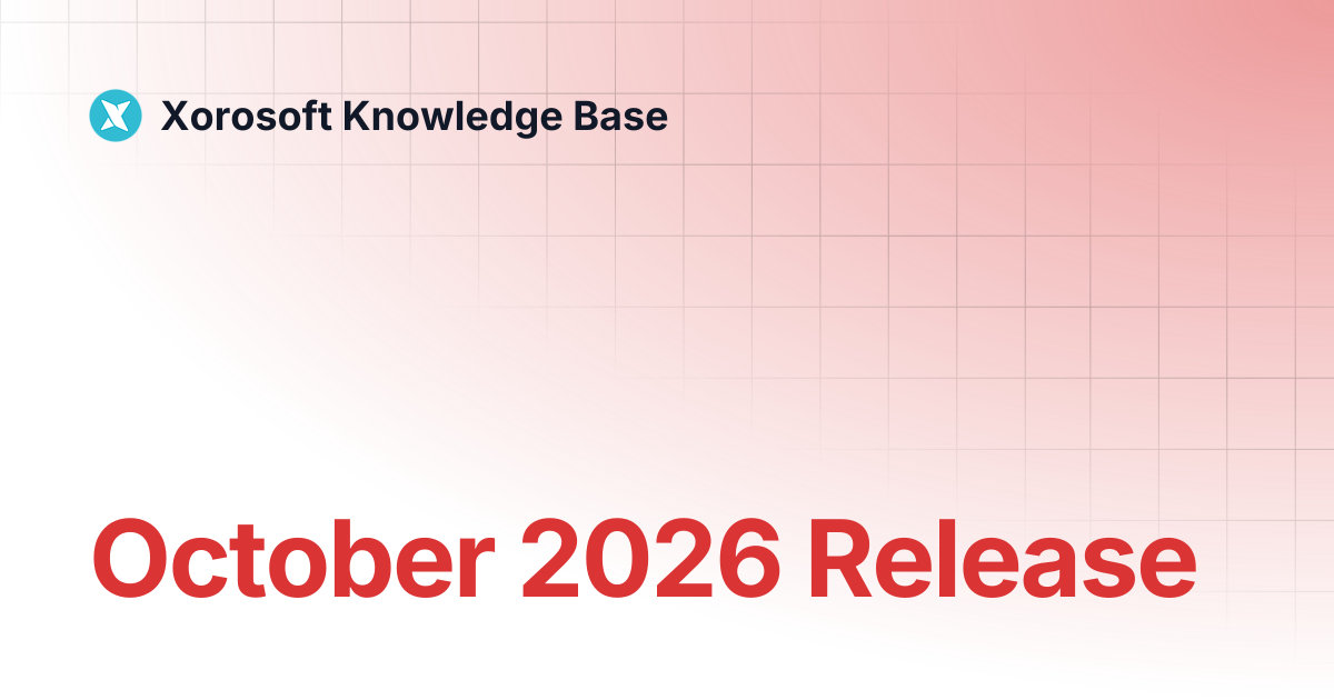 October 2026 Release | Xorosoft Knowledge Base