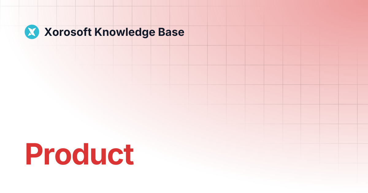Product | Xorosoft Knowledge Base