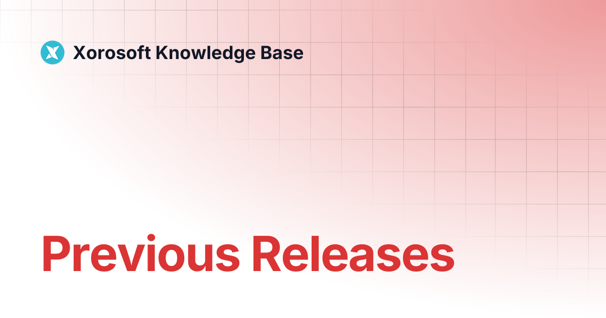 Previous Releases | Xorosoft Knowledge Base