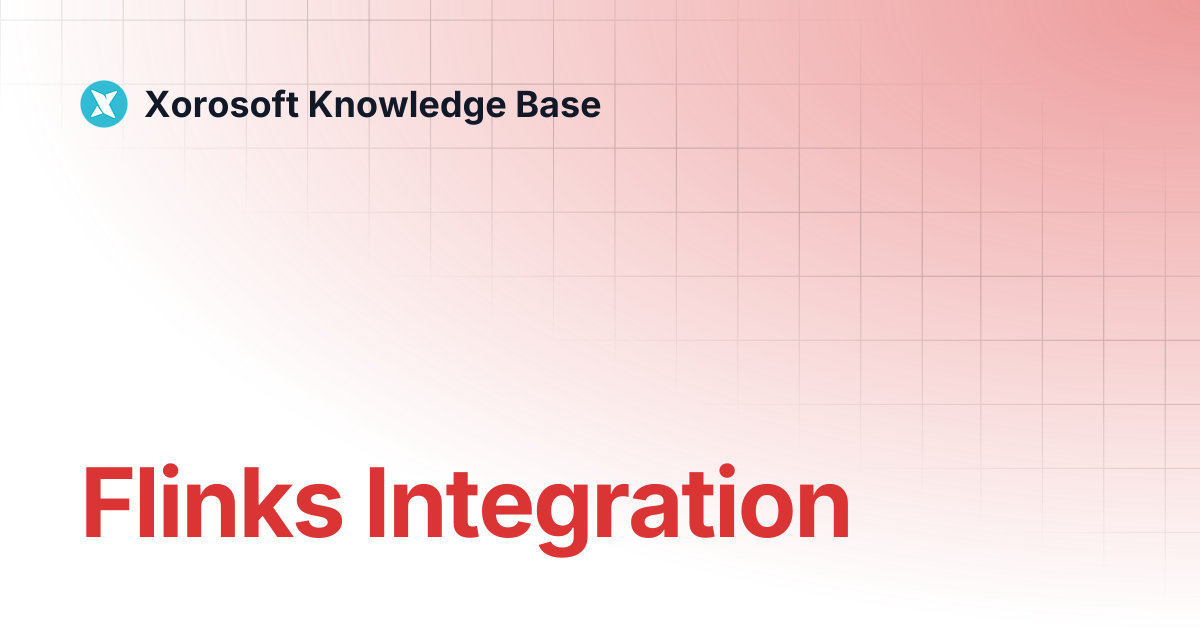 Flinks Integration | Xorosoft Knowledge Base