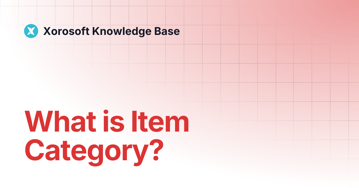 What is Item Category? | Xorosoft Knowledge Base