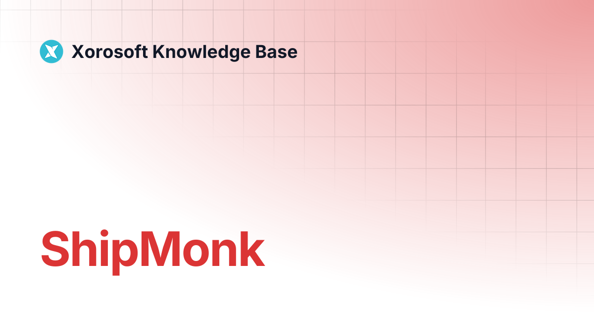 ShipMonk | Xorosoft Knowledge Base