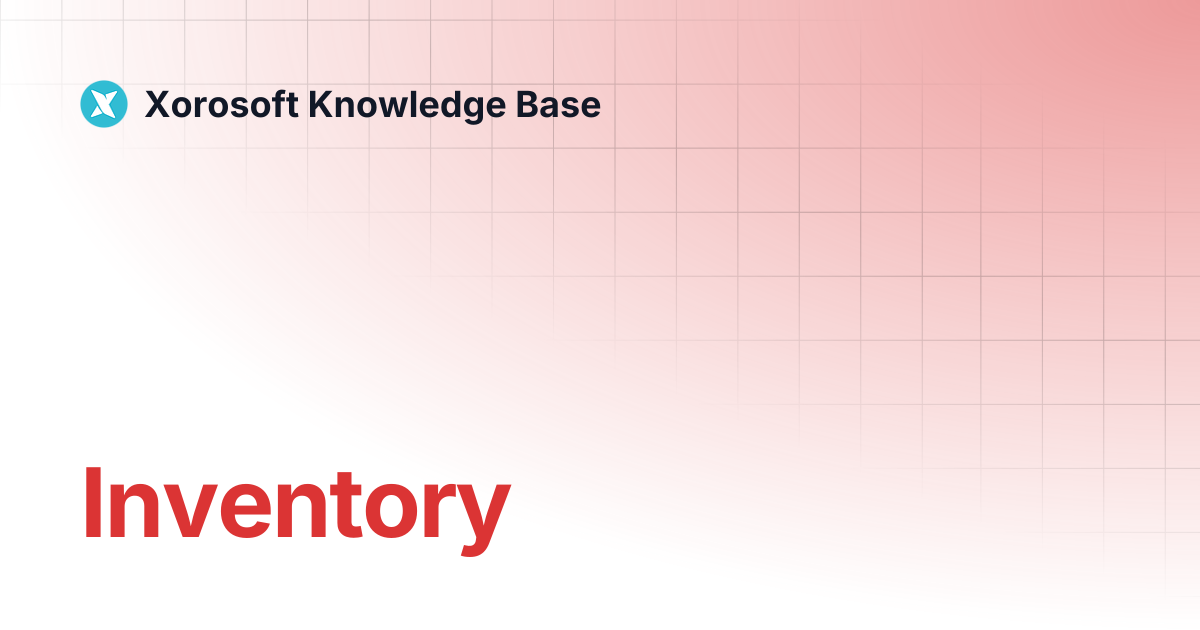 Inventory | Xorosoft Knowledge Base