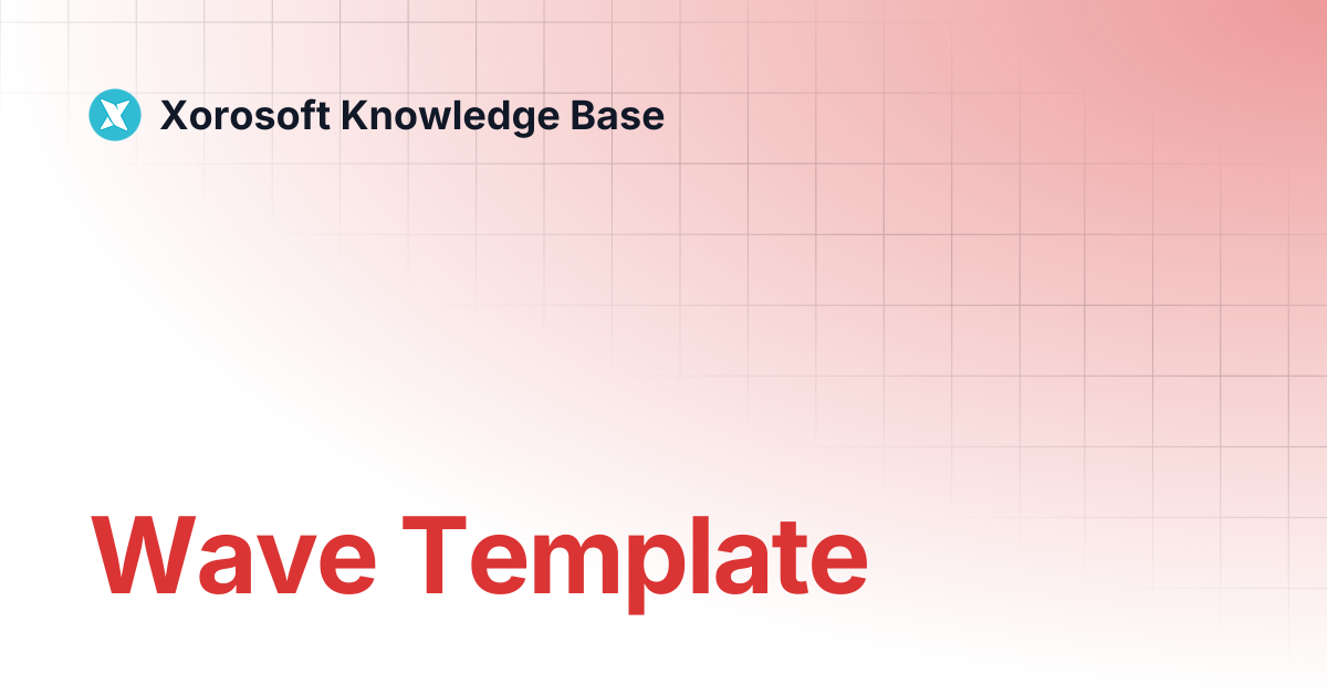 Wave Template | Xorosoft Knowledge Base